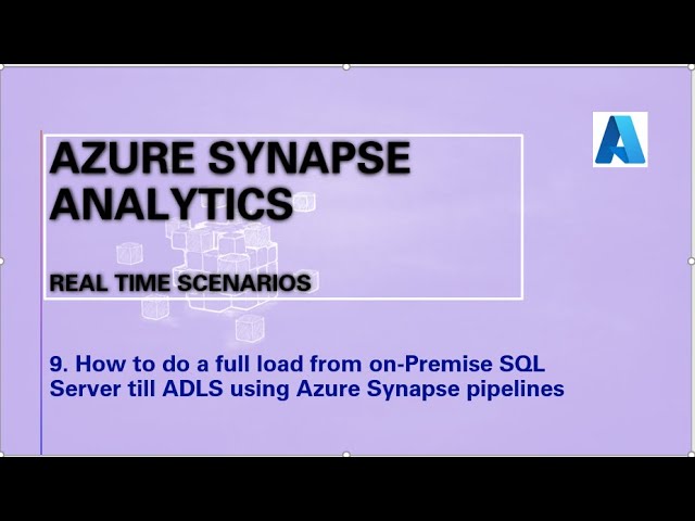 9. How to do full load from On Premise SQL Server till ADLS using Azure Synapse Pipelines