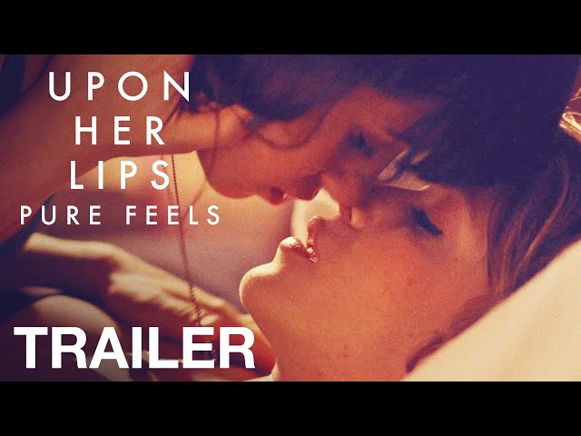 UPON HER LIPS: PURE FEELS - Official Trailer - NQV Media