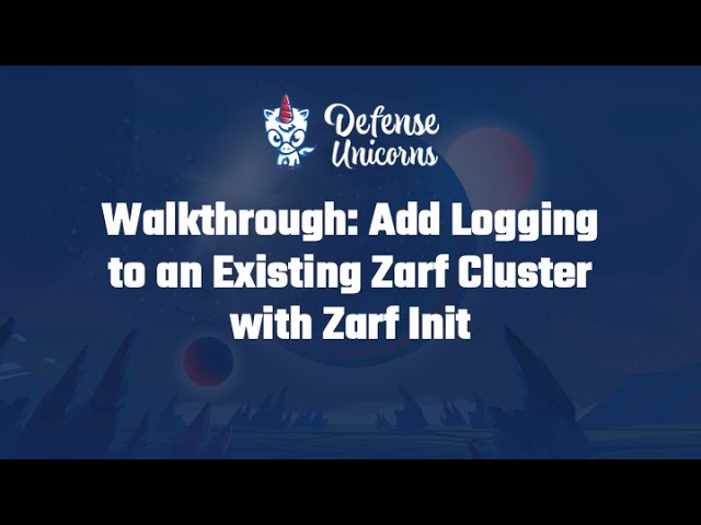 Walkthrough: Add Logging to an Existing Zarf Cluster with Zarf Init