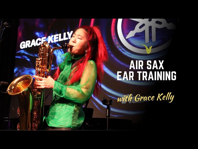 The Air Sax Ear Training Exercise - with Grace Kelly