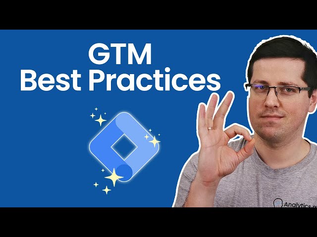 10 Google Tag Manager best practices