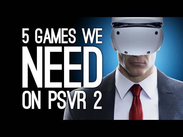 5 Games We Need  on PSVR 2 (Pretty Please, Sony)