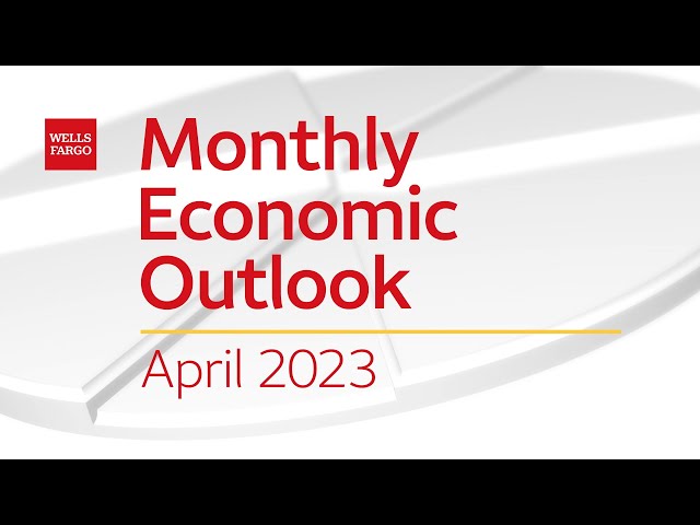 Monthly Economic Outlook – April 2023