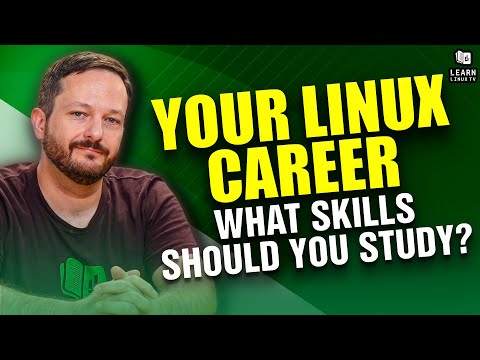 Gaining Experience for your Linux Career - What should you Learn?!