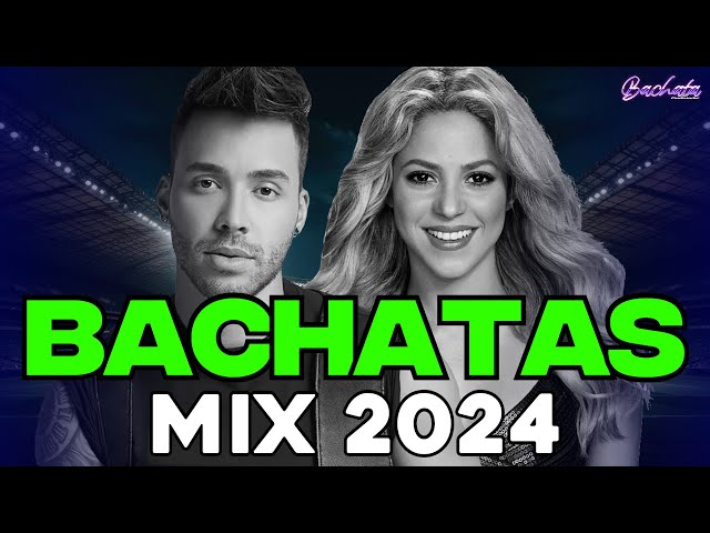 BACHATA 2024 🌴 BACHATA MIX 2024 🌴 MIX DE BACHATA 2024   The Most Recent Bachata Mixes