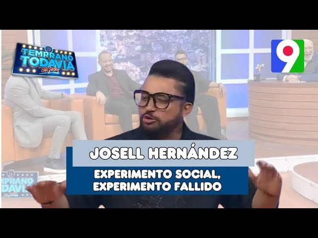 Josell Hernández: Lo del experimento social fue un experimento fallido | ETT