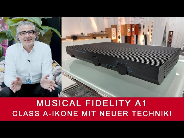 Musical Fidelity A1 | Die Class A-Vollverstärker-Ikone mit neuer Technik.