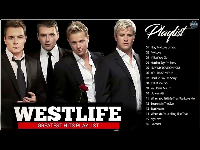 Best Of Westlife - Westlife Greatest Hits