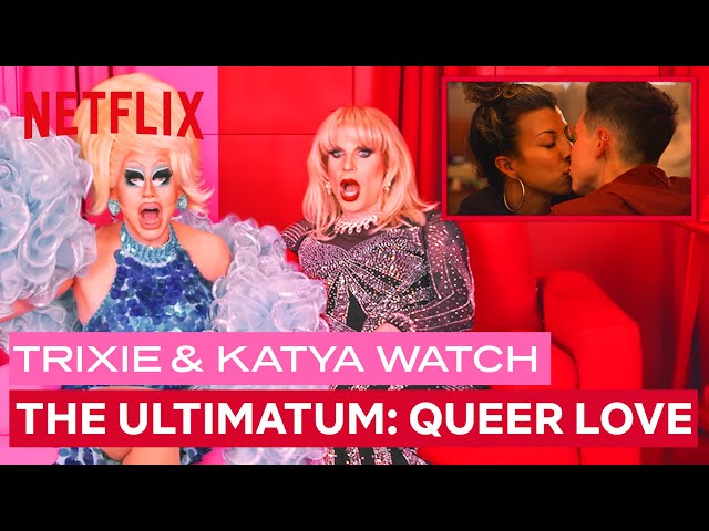Drag Queens Trixie & Katya React to The Ultimatum: Queer Love | I Like to Watch | Netflix