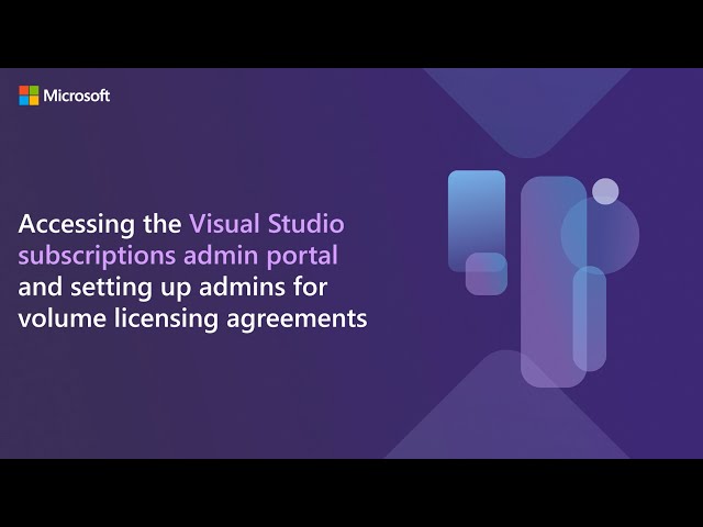 Accessing the Visual Studio Subscriptions admin portal and setting up admins for volume licensing