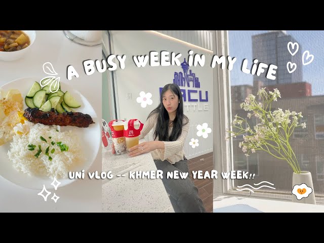 busy week in my life | khmer new year week! uni vlog ✿