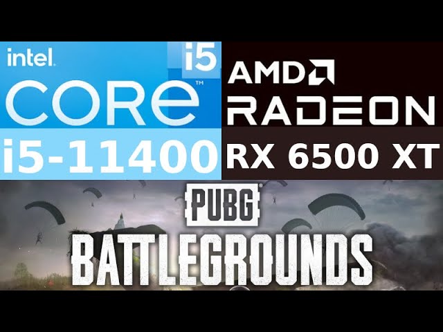 AMD Radeon RX 6500 XT -- Intel Core i5-11400 -- PUBG BATTLEGROUNDS FPS Test i5-11400F