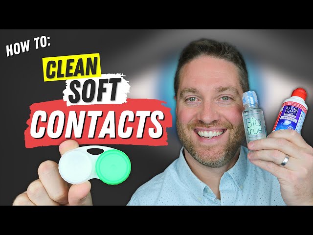 Best 2 Ways To Clean Soft Contacts And Lens Case - For Beginners
