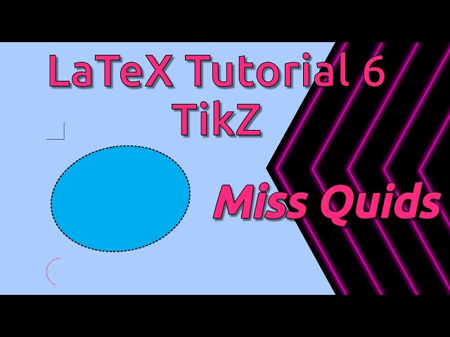 LaTeX Tutorial 6 – TikZ