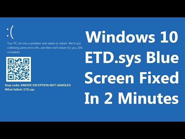 [FIXED] Windows 10 Blue Screen: KMODE EXCEPTION NOT HANDLED ETD.sys