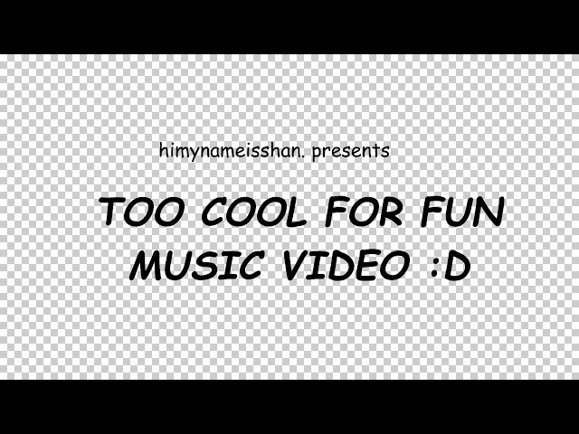 himynameisshan. - too cool for fun (the mash) (ofical video by me)