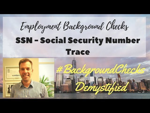 SSN - Social Security Number Trace-  Background Checks Demystified