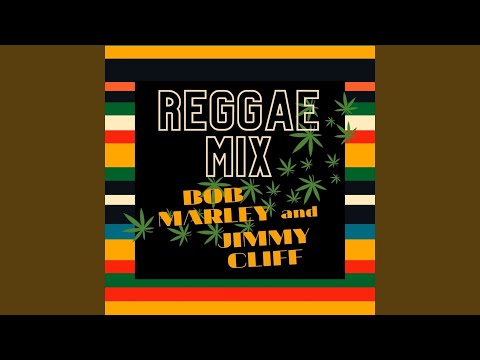 Reggae Mix: Bob Marley & Jimmy Cliff