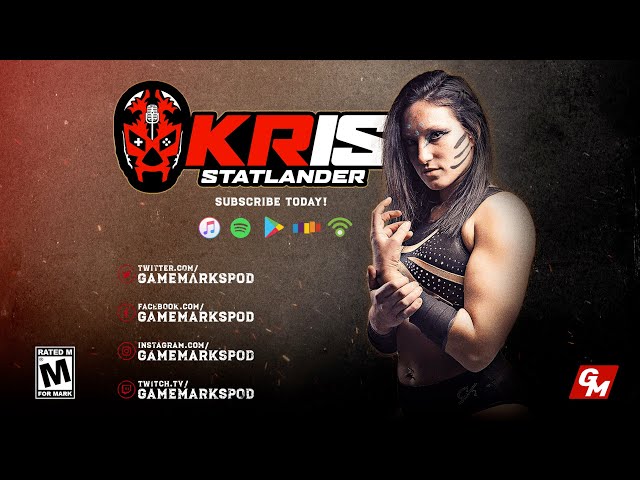 The Game Marks Podcast - Kris Statlander Interview