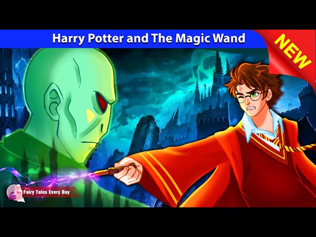 Harry Potter and The Magic Wand 🔮🗡️ Animated Stories - English Fairy Tales 🌛 Fairy Tales Every Day