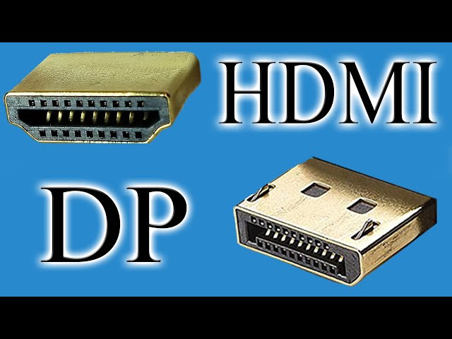HDMI vs Display Port Explained