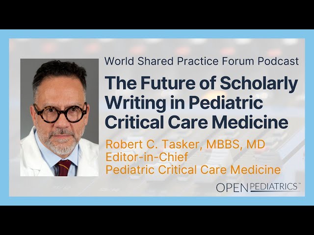 The Future of Scholarly Writing in Pediatric Critical Care Medicine by R. Tasker | OPENPediatrics