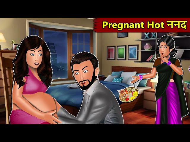 Hindi Story Pregnant Hot ननंद: Saas Bahu Ki Kahaniya | Moral Stories | Kahani Ghar Ghar Ki
