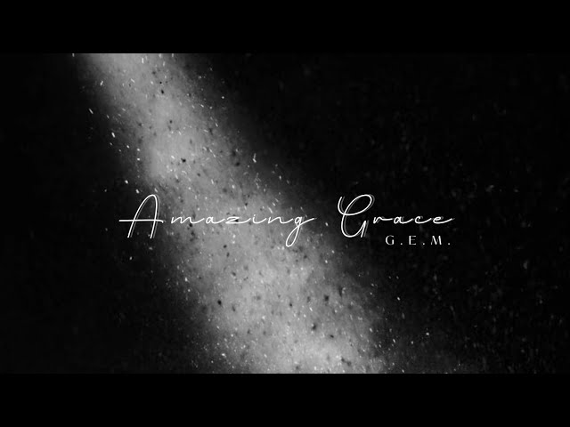 G.E.M. - Amazing Grace (Official Lyric Video) | 鄧紫棋
