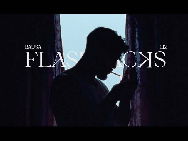 BAUSA x LIZ - FLASHBACKS (OFFICIAL VIDEO)