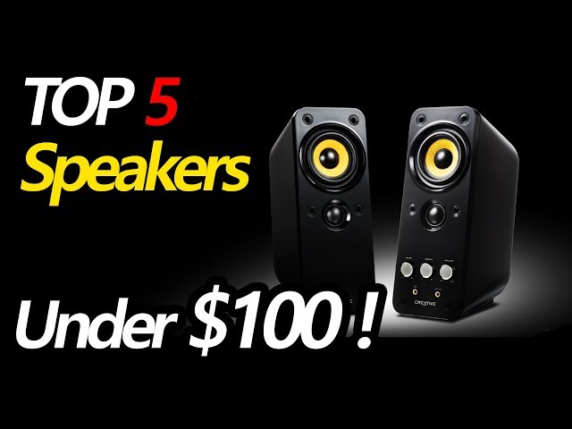 Top 5 Speakers under $100 for PC, Laptops, Mac
