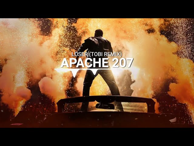Apache 207 - Loser (TOBI Remix)