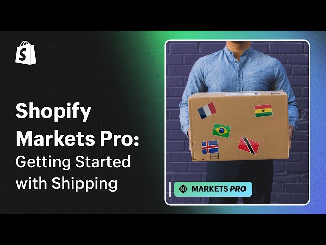 Shopify Markets Pro || Getting started with shipping