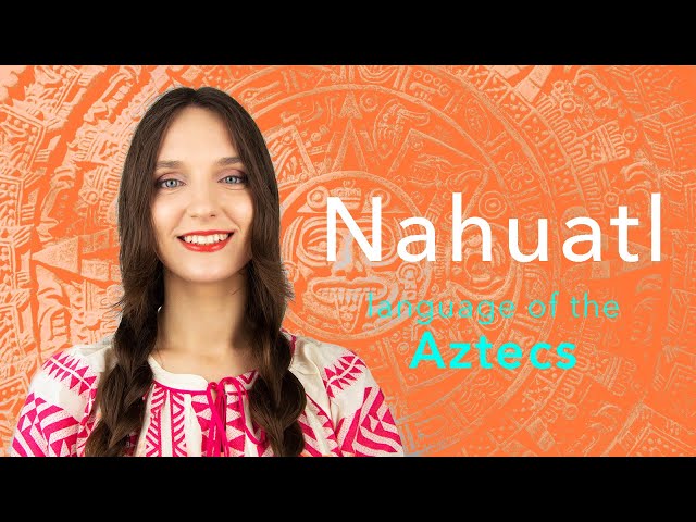 About the Nahuatl language