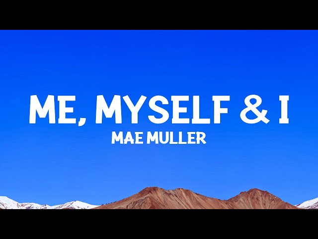 @maemuller - Me, Myself & I (Lyrics)