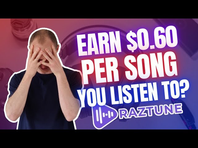 Raztune Review – Earn $0.60+ Per Song You Listen To? (Full Details)