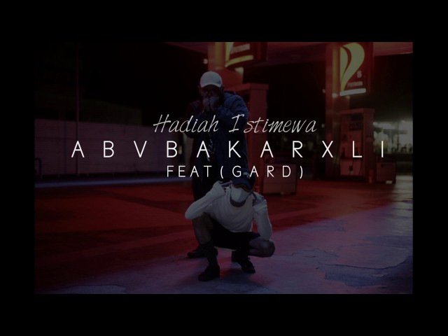 Abubakarxli - Hadiah Istimewa feat. GARD