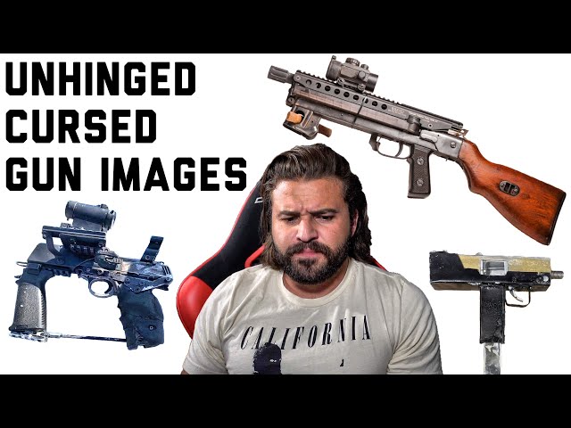 TOTALLY UNHINGED CURSED GUN IMAGES