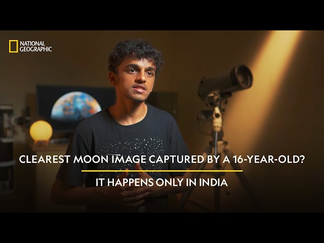 Clearest Moon Image Captured By a 16-Year-Old? | It Happens Only in India | National Geographic