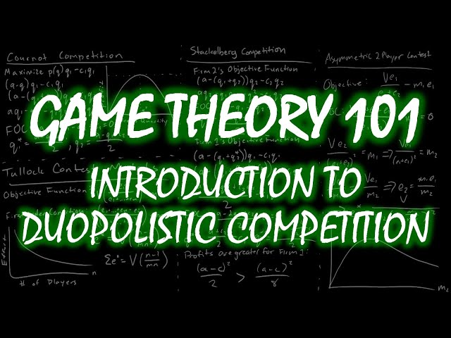 Introduction to Duopolistic Competition | Microeconomics by Game Theory 101