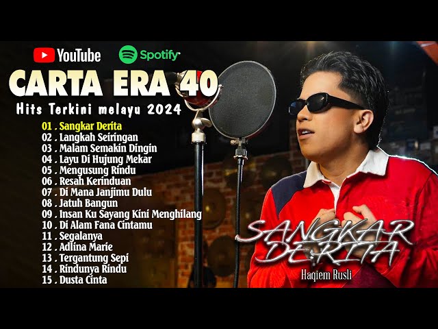 Carta Era 40 Terkini - Lagu Baru 2024 - Sangkar Derita, Di Alam Fana Cintamu - Haqiem Rusli