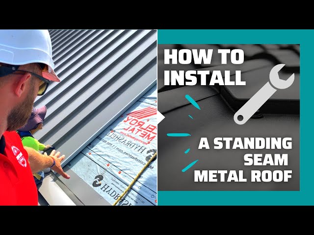 How To Install A Standing Seam Metal Roof