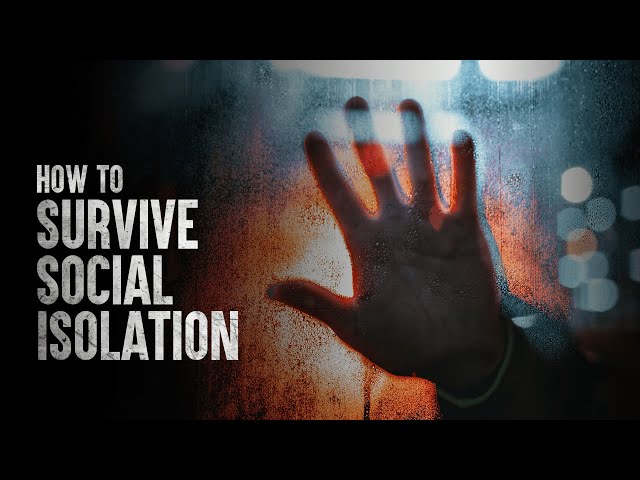 How to Survive Social Isolation