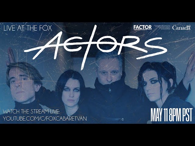 ACTORS Live at The Fox