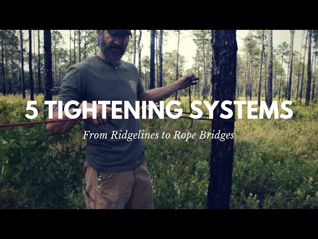 5 Tightening Systems for Rideglines and Rope Bridges