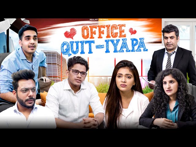 Office Quit-iyapa | Office Ka Pyaar | Realhit
