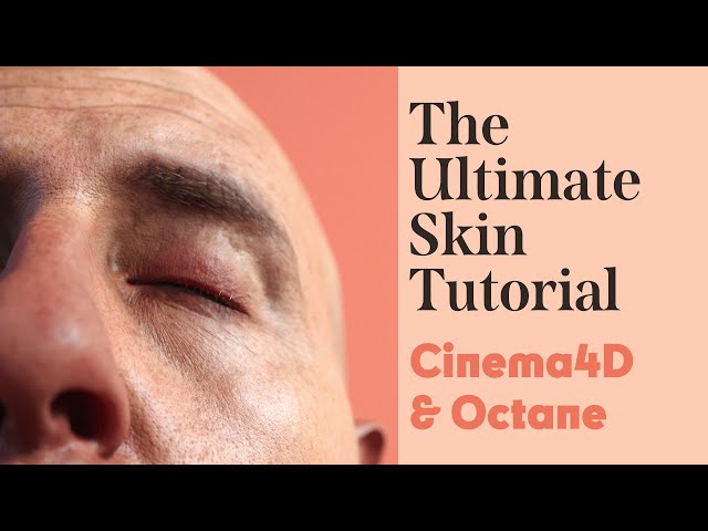 Cinema 4D Tutorial - The Ultimate Skin Tutorial (Octane)