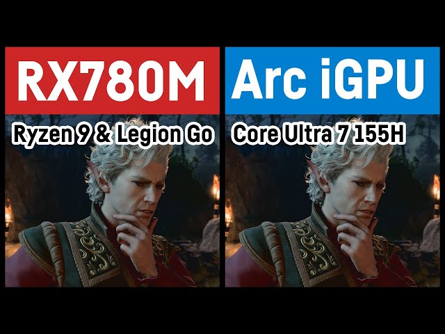 RX 780M vs. Core Ultra 7 155H (Like LEGION GO/ROG ALLY vs. MSI CLAW)
