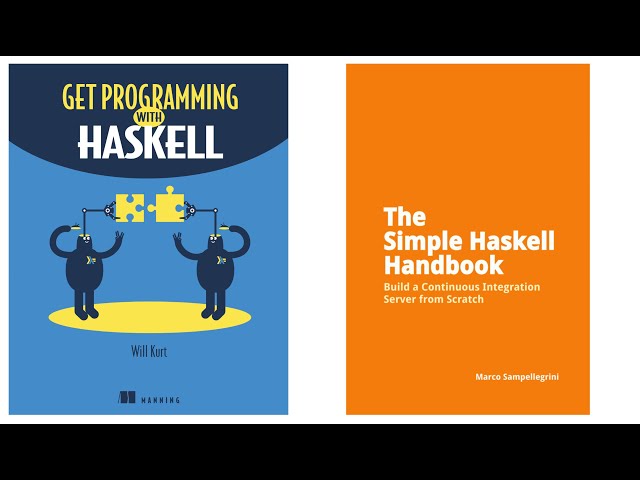Get Programming with Haskell by Will Kurt and The Simple Haskell Handbook by Marco Sampellegrini