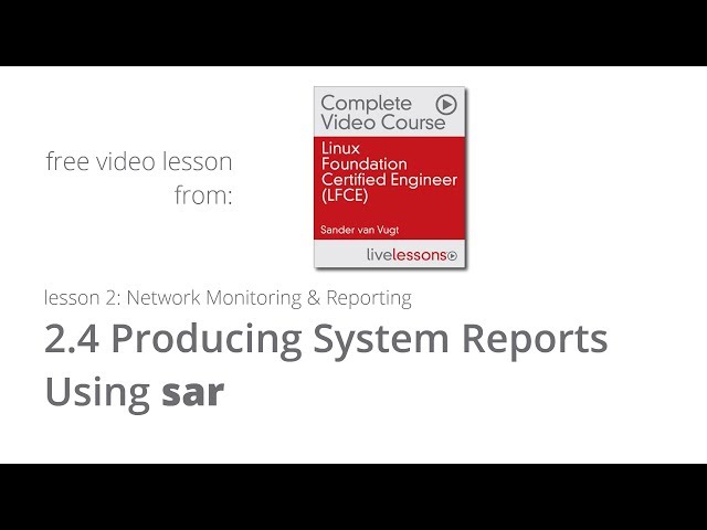 Producing System Reports Using sar - LFCE Video Course by Sander van Vugt