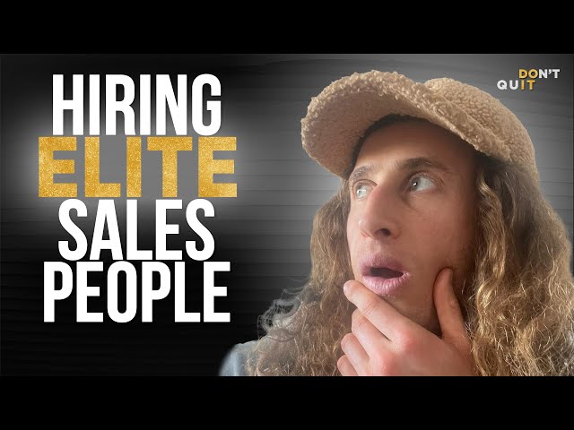 Hiring ELITE Sales People